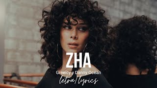 Greeicy y Danny Ocean  Zha lyrics letra [upl. by Assed]