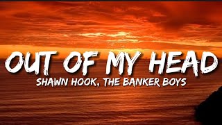 Shawn Hook The Banker Boys  Out Of My Head Lyrics [upl. by Winson690]