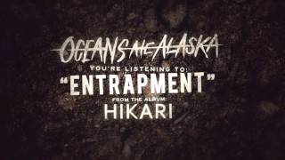 Oceans Ate Alaska  Entrapment [upl. by Aidni]