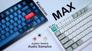 Keychron Q1V1 MAX  Audio Comparison ALL Jupiter Switches [upl. by Onurb]