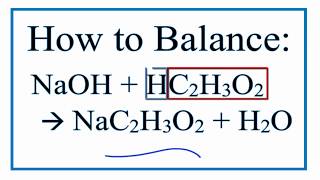 How to Balance NaOH  HC2H3O2  NaC2H3O2  H2O sodium hydroxide plus acetic acid [upl. by Charlot254]