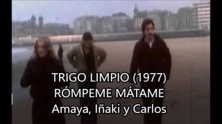 TRIGO LIMPIO  RÓMPEME MÁTAME 1977 [upl. by Hajin]