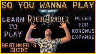 WH40K Rogue Trader  The Beginners Guide  Starters Tips and Tricks for new players and noobs [upl. by Amathiste]