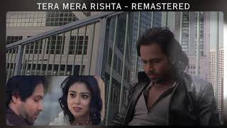 Tera Mera Rishta Purana  REMASTERED AUDIO  Mustafa Zahid  Pritam [upl. by Almund815]