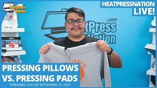 Pressing Pillows vs Pressing Pads  HeatPressNation LIVE [upl. by Anaerdna]