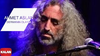 Ahmet Aslan  Dermanın Olayım I NaMükemmel © 2015 Kalan Müzik [upl. by Noleta45]