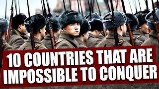 Top 10 countries that are impossible to conquer [upl. by Florida]