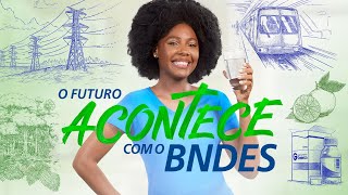 O futuro acontece com o BNDES [upl. by Suirtemed829]