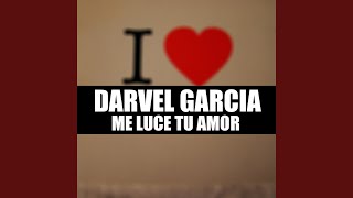 Me Luce Tu Amor [upl. by Hinckley]