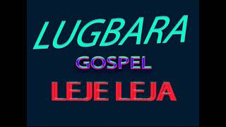 Leja lejaLUGBARA GOSPEL MUSIC [upl. by Brenna]