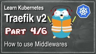 Kube 1014  Traefik v2  Part 4  Exploring Middlewares [upl. by Madoc]