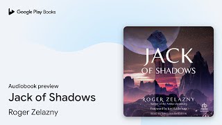 Jack of Shadows by Roger Zelazny · Audiobook preview [upl. by Mages]