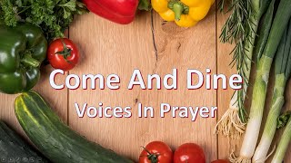 Come And Dine  Voices In Prayer  With lyrics [upl. by Elyc]