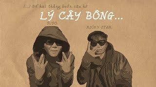 Official audio  Lý Cây Bông  Rap version  – Ricky Star x Pjpo  OTĐ [upl. by Eirelav892]