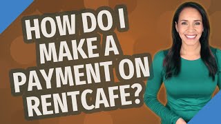 How do I make a payment on RENTCafe [upl. by Ricker]