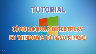 Tutorial Cómo activar DirectPlay en Windows 10 [upl. by Dysart537]