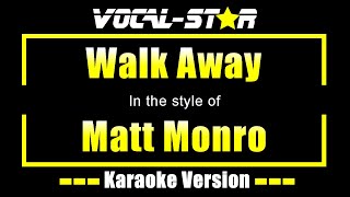 Matt Monro  Walk Away Karaoke Version with Lyrics HD VocalStar Karaoke [upl. by Leasim]