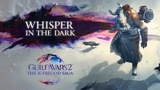 Guild Wars 2 The Icebrood Saga  Episode 1 Whisper in the Dark Official Trailer [upl. by Slen559]