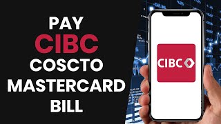 How to CORRECTLY Pay CIBC Costco Mastercard Bill 2024 [upl. by Adile496]