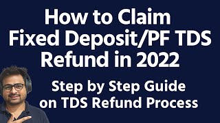 How to Claim TDS Refund on Fixed Deposit FD or PF Withdrawal in 2022  TDS Refund Process [upl. by Perot]