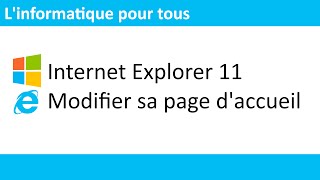 Internet Explorer 11 Comment modifier sa page daccueil [upl. by Cod]