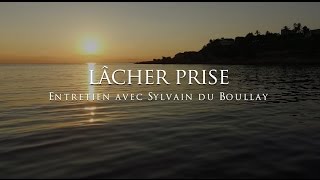 Sylvain du Boullay  Lâcher prise [upl. by Aidyn]