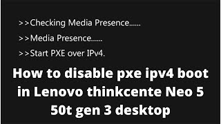 checking media presense  media present  Lenovo thinkcenter neo 5 50t gen 3 pxe ipv4 boot disable [upl. by Hughie]