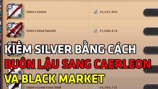 Cách Kiếm Silver Bằng Cách Buôn Đồ Sang Caerleon và Black Market  Albion Online [upl. by Deuno]