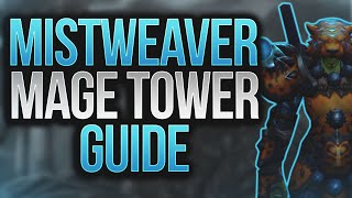 915 Mistweaver Monk Mage Tower GUIDE [upl. by Eico]