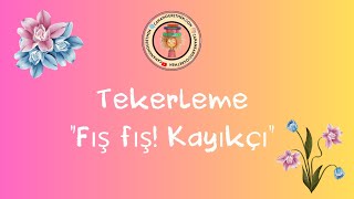 Tekerleme quotFış fış Kayıkçıquot tekerlemeler ilkokul okulöncesi [upl. by Ydac827]