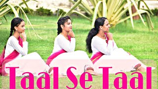 TAAL SE TAAL  semi classical dance  SONAM HADE CHOREOGRAPHY [upl. by Nwahsan]