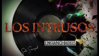 Los Intrusos temas enganchados cumbia chaqueña [upl. by Bertasi]