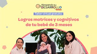 Logros motrices y cognitivos de tu bebé de 3 meses Taller virtual [upl. by Leboff258]