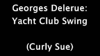 Georges Delerue  Yacht Club Swing Curly Sue OST [upl. by O'Kelly734]