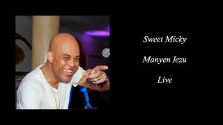 Manyen Jezu Sweet Micky Live [upl. by Ajed]