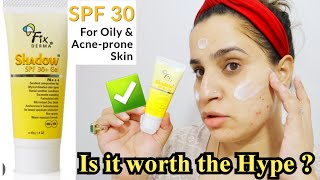 Fix Derma Shadow SpF 30 Gel Sunscreen Review  Best Sunscreen for Oily acne Prone skin [upl. by Dora]