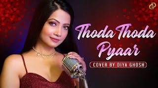 Thoda Thoda Pyaar  By Diya Ghosh  Stebin Ben [upl. by Braeunig]