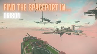 How to Find the Spaceport in Orison [upl. by Reivax]