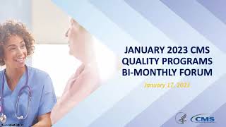 January 2023 CMS Quality Program BiMonthly Forum [upl. by Limbert]