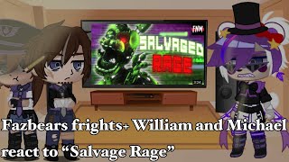 Fazbears frightsWilliam and Michael react to “Salvage Rage” WATCH TILL END credits in description [upl. by Anirbys]