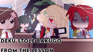 If Deku stole Bakugo from the lessonVDekuBaku💚🧡Gacha clubMY AU [upl. by Pasquale]