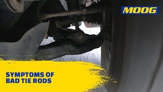 Symptoms of Bad Tie Rods  MOOG Parts [upl. by Kcirdez]