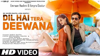 Dil Hain Tera Deewana New Song 2022  New Hindi Song  Emraan Hashmi  Amyra Dastur  Video Song [upl. by Aicak913]