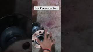 Dye Penetrant Test NDT Procedure  ndtlevel2  pipework  welding  pipeline ndtlevelshorts [upl. by Sneed]