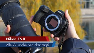 Nikon Z6 II  Die perfekte AlleskönnerDSLM Test Deutsch [upl. by Meehsar539]