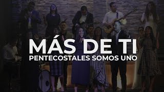 Más de ti  Pentecostales Somos Uno [upl. by Tyree172]