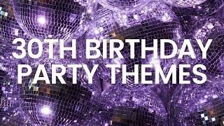 30th Birthday Party Theme Ideas [upl. by Newton]