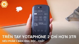 Trên tay YotaPhone 2 chỉ còn hơn 3Tr  Siêu phẩm 2 màn hình ĐỘC  CHẤT [upl. by Ramilahs]