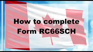 How to Complete the RC66SCH Canada Child Benefit Form [upl. by Nwahsek610]