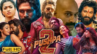 Pushpa 2  The Rule Full Movie In Hindi  Allu Arjun  Rashmika M  Fahadh F  HD  Reviews amp Facts [upl. by Eriha]